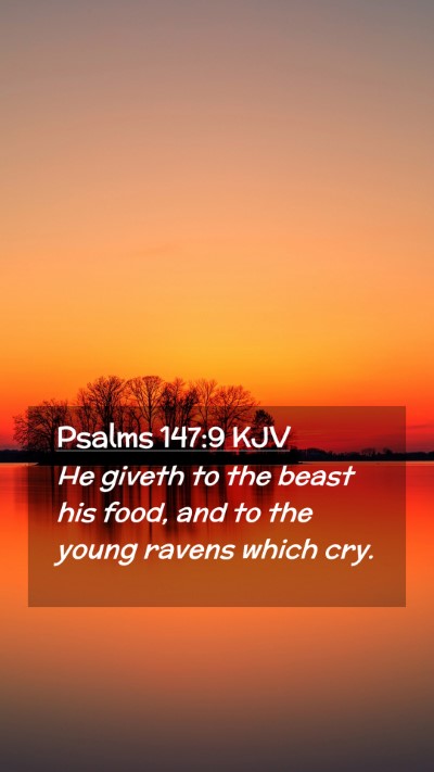 Picture 02 - Psalms 147:9 KJV Mobile Phone Wallpaper - He giveth to the beast his food, and to the young - Mobile Bible Verse Wallpaper