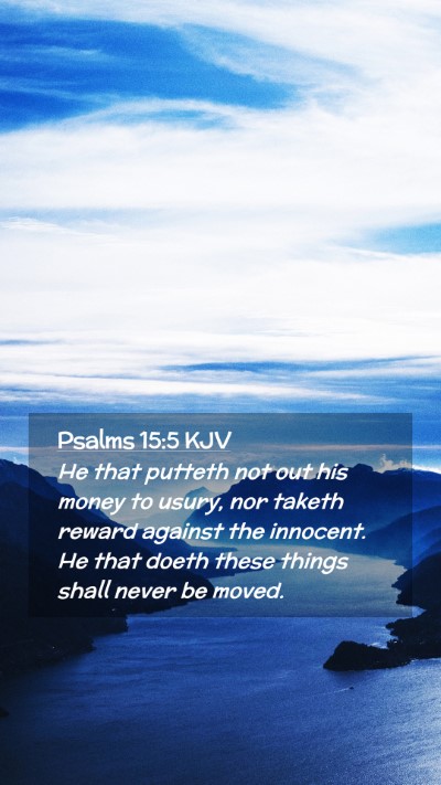 Picture 02 - Psalms 15:5 KJV Mobile Phone Wallpaper - He that putteth not out his money to usury, nor - Mobile Bible Verse Wallpaper