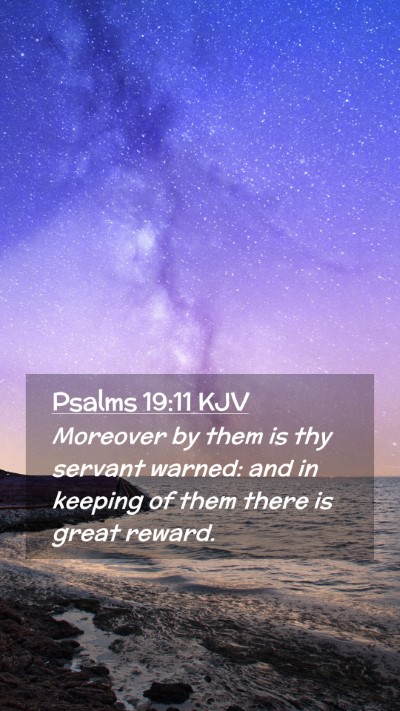 Picture 02 - Psalms 19:11 KJV Mobile Phone Wallpaper - Moreover by them is thy servant warned: and in - Mobile Bible Verse Wallpaper