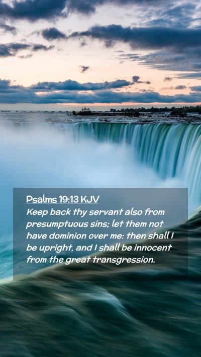 Picture 02 - Psalms 19:13 KJV Mobile Phone Wallpaper - Keep back thy servant also from presumptuous - Mobile Bible Verse Wallpaper