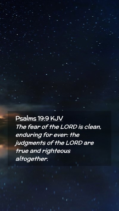 Picture 02 - Psalms 19:9 KJV Mobile Phone Wallpaper - The fear of the LORD is clean, enduring for ever: - Mobile Bible Verse Wallpaper