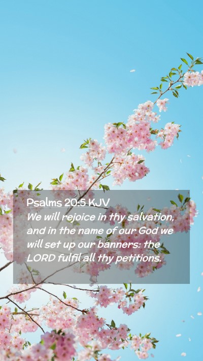 Picture 02 - Psalms 20:5 KJV Mobile Phone Wallpaper - We will rejoice in thy salvation, and in the name - Mobile Bible Verse Wallpaper