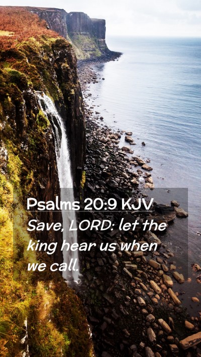 Picture 02 - Psalms 20:9 KJV Mobile Phone Wallpaper - Save, LORD: let the king hear us when we - Mobile Bible Verse Wallpaper