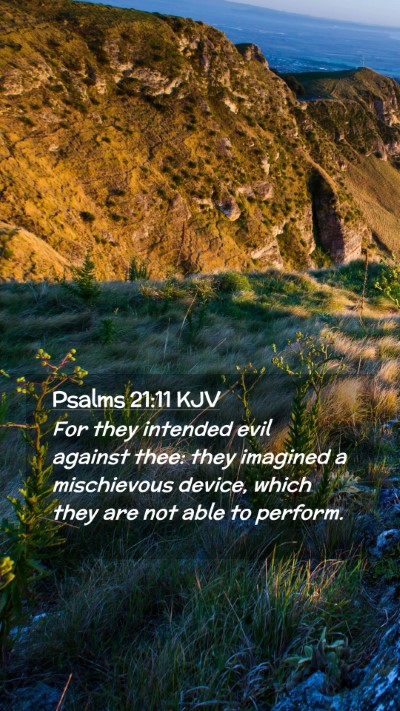 Picture 02 - Psalms 21:11 KJV Mobile Phone Wallpaper - For they intended evil against thee: they - Mobile Bible Verse Wallpaper