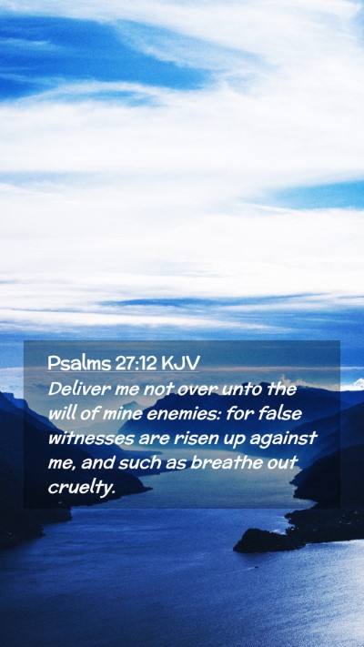 Picture 02 - Psalms 27:12 KJV Mobile Phone Wallpaper - Deliver me not over unto the will of mine - Mobile Bible Verse Wallpaper