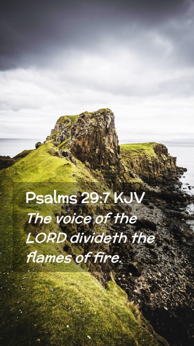 Picture 02 - Psalms 29:7 KJV Mobile Phone Wallpaper - The voice of the LORD divideth the flames of - Mobile Bible Verse Wallpaper