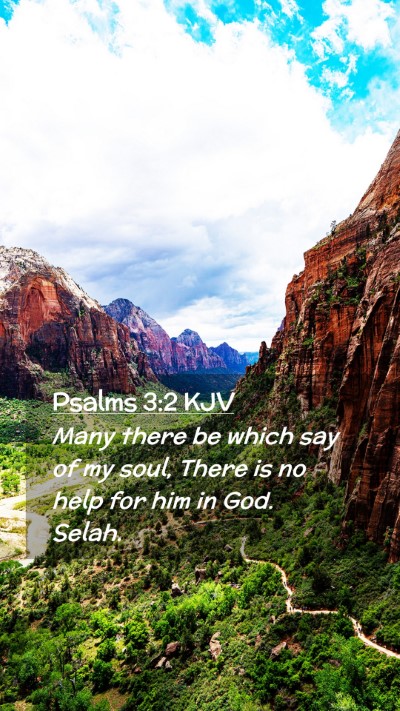 Picture 02 - Psalms 3:2 KJV Mobile Phone Wallpaper - Many there be which say of my soul, There is no - Mobile Bible Verse Wallpaper