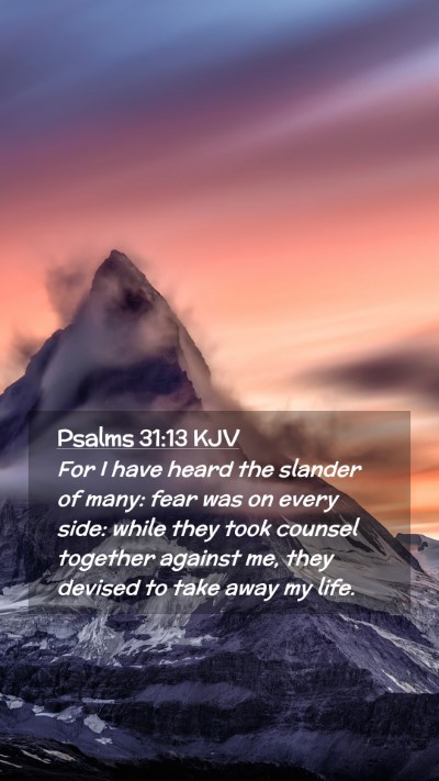 Picture 02 - Psalms 31:13 KJV Mobile Phone Wallpaper - For I have heard the slander of many: fear was on - Mobile Bible Verse Wallpaper