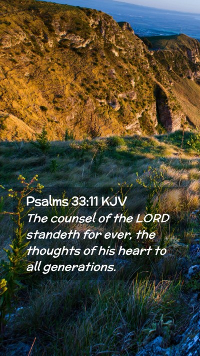 Picture 02 - Psalms 33:11 KJV Mobile Phone Wallpaper - The counsel of the LORD standeth for ever, the - Mobile Bible Verse Wallpaper