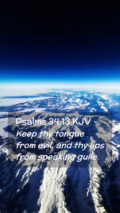 Picture 02 - Psalms 34:13 KJV Mobile Phone Wallpaper - Keep thy tongue from evil, and thy lips from - Mobile Bible Verse Wallpaper