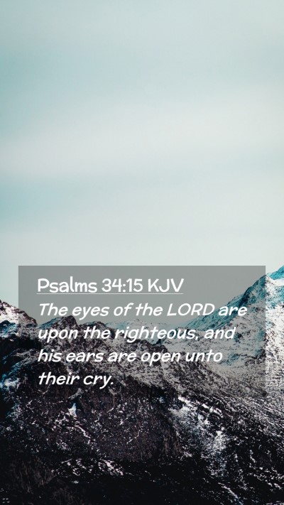 Picture 02 - Psalms 34:15 KJV Mobile Phone Wallpaper - The eyes of the LORD are upon the righteous, and - Mobile Bible Verse Wallpaper