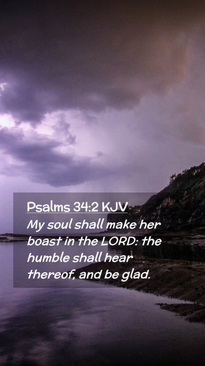 Picture 02 - Psalms 34:2 KJV Mobile Phone Wallpaper - My soul shall make her boast in the LORD: the - Mobile Bible Verse Wallpaper