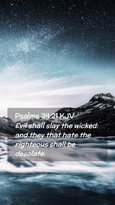 Picture 02 - Psalms 34:21 KJV Mobile Phone Wallpaper - Evil shall slay the wicked: and they that hate - Mobile Bible Verse Wallpaper
