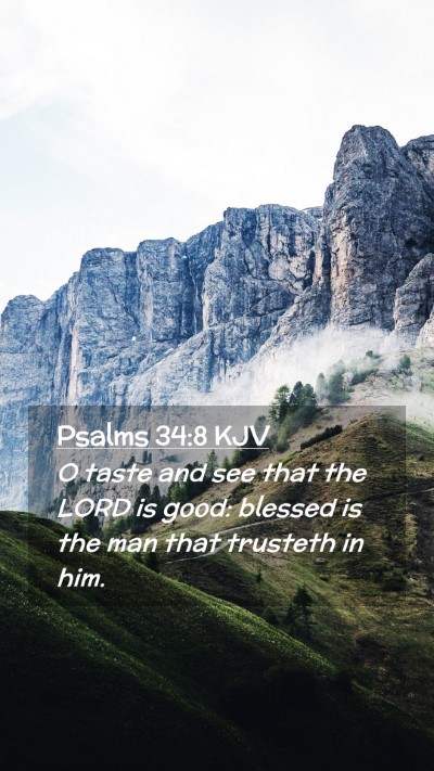Picture 02 - Psalms 34:8 KJV Mobile Phone Wallpaper - O taste and see that the LORD is good: blessed is - Mobile Bible Verse Wallpaper