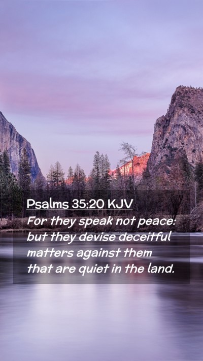 Picture 02 - Psalms 35:20 KJV Mobile Phone Wallpaper - For they speak not peace: but they devise - Mobile Bible Verse Wallpaper