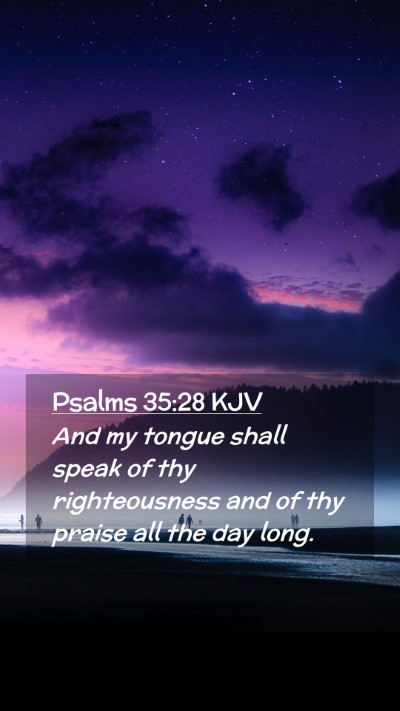 Picture 02 - Psalms 35:28 KJV Mobile Phone Wallpaper - And my tongue shall speak of thy righteousness - Mobile Bible Verse Wallpaper