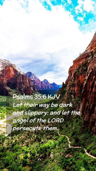 Picture 02 - Psalms 35:6 KJV Mobile Phone Wallpaper - Let their way be dark and slippery: and let the - Mobile Bible Verse Wallpaper