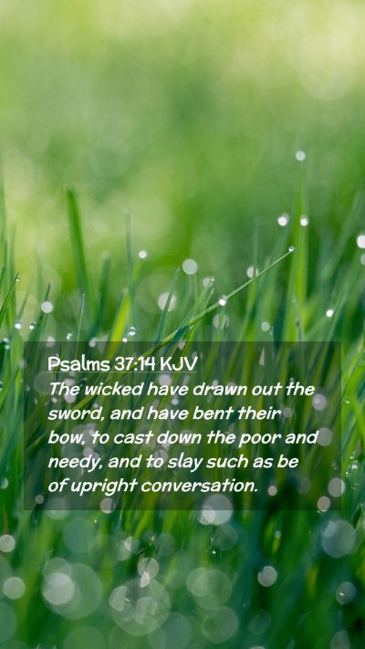 Picture 02 - Psalms 37:14 KJV Mobile Phone Wallpaper - The wicked have drawn out the sword, and have - Mobile Bible Verse Wallpaper
