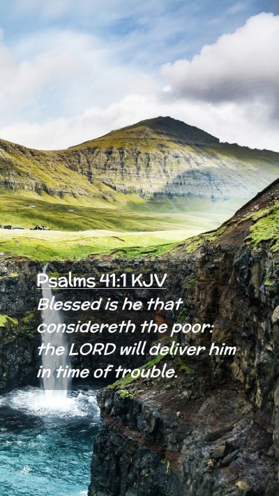 Picture 02 - Psalms 41:1 KJV Mobile Phone Wallpaper - Blessed is he that considereth the poor: the LORD - Mobile Bible Verse Wallpaper