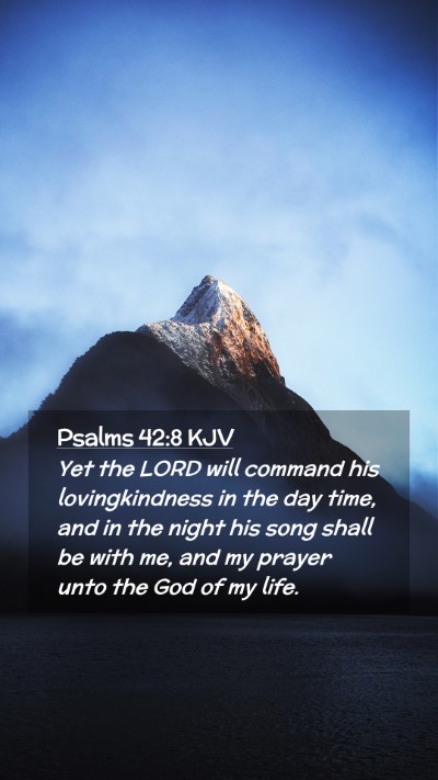 Picture 02 - Psalms 42:8 KJV Mobile Phone Wallpaper - Yet the LORD will command his lovingkindness in - Mobile Bible Verse Wallpaper