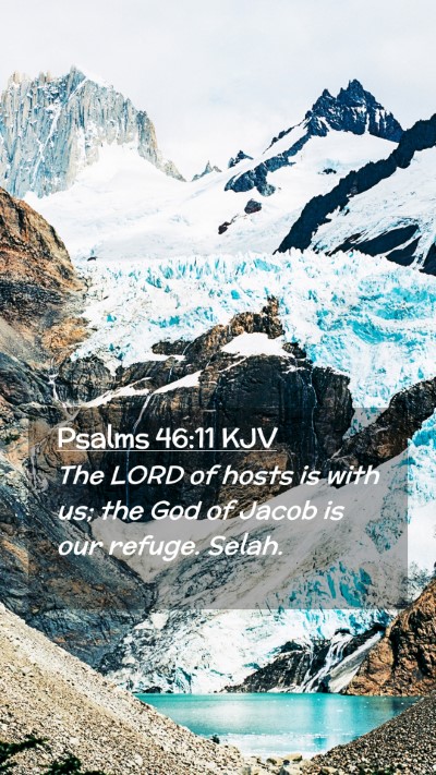 Picture 02 - Psalms 46:11 KJV Mobile Phone Wallpaper - The LORD of hosts is with us; the God of Jacob is - Mobile Bible Verse Wallpaper