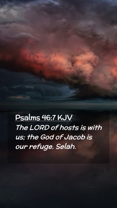 Picture 02 - Psalms 46:7 KJV Mobile Phone Wallpaper - The LORD of hosts is with us; the God of Jacob is - Mobile Bible Verse Wallpaper