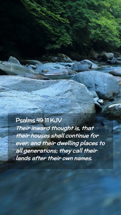 Picture 02 - Psalms 49:11 KJV Mobile Phone Wallpaper - Their inward thought is, that their houses shall - Mobile Bible Verse Wallpaper