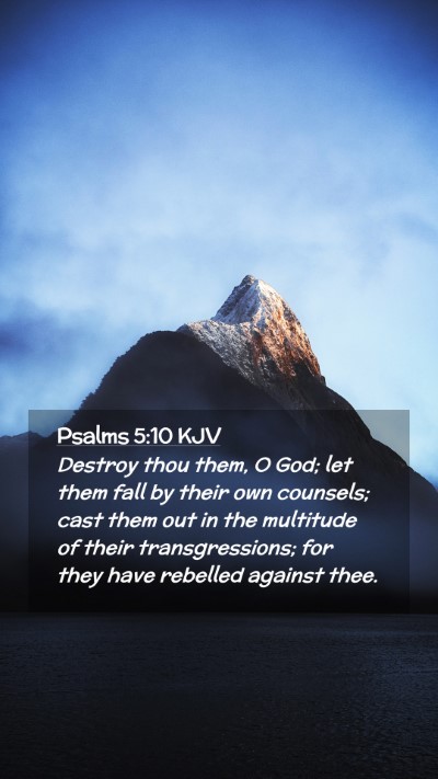 Picture 02 - Psalms 5:10 KJV Mobile Phone Wallpaper - Destroy thou them, O God; let them fall by their - Mobile Bible Verse Wallpaper