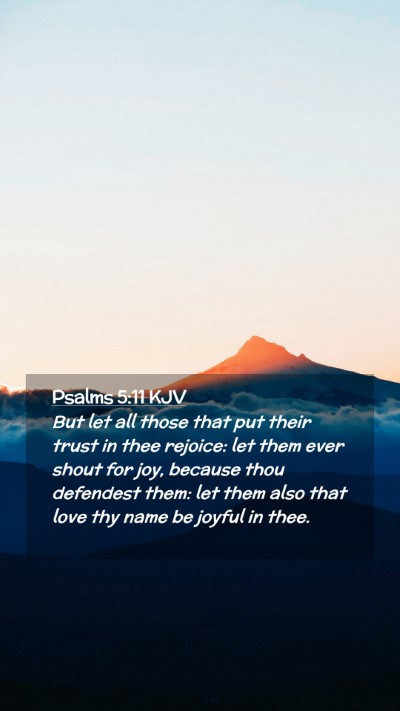 Picture 02 - Psalms 5:11 KJV Mobile Phone Wallpaper - But let all those that put their trust in thee - Mobile Bible Verse Wallpaper