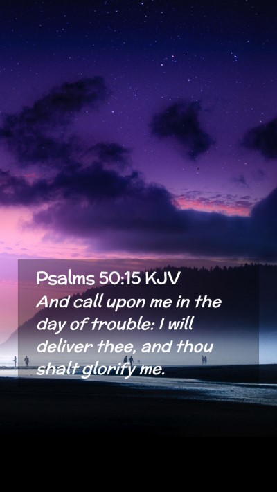 Picture 02 - Psalms 50:15 KJV Mobile Phone Wallpaper - And call upon me in the day of trouble: I will - Mobile Bible Verse Wallpaper
