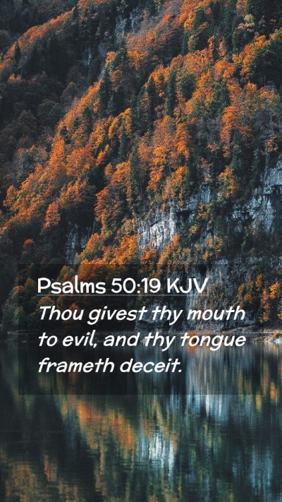 Picture 02 - Psalms 50:19 KJV Mobile Phone Wallpaper - Thou givest thy mouth to evil, and thy tongue - Mobile Bible Verse Wallpaper