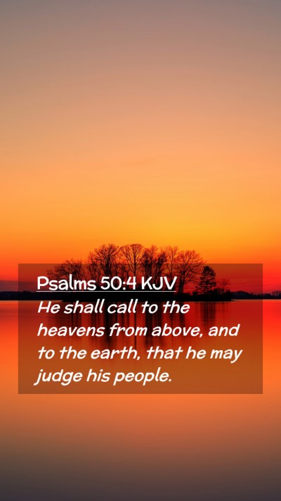 Picture 02 - Psalms 50:4 KJV Mobile Phone Wallpaper - He shall call to the heavens from above, and to - Mobile Bible Verse Wallpaper