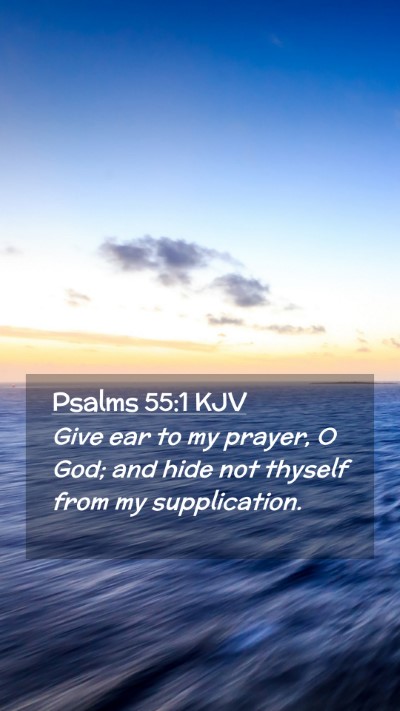 Picture 02 - Psalms 55:1 KJV Mobile Phone Wallpaper - Give ear to my prayer, O God; and hide not - Mobile Bible Verse Wallpaper