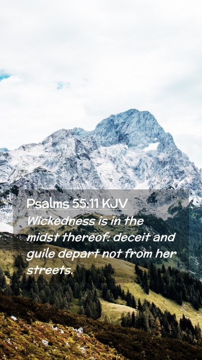 Picture 02 - Psalms 55:11 KJV Mobile Phone Wallpaper - Wickedness is in the midst thereof: deceit and - Mobile Bible Verse Wallpaper