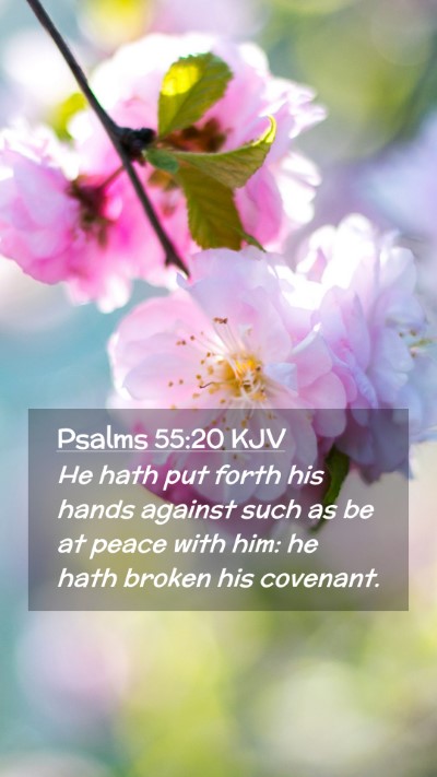 Picture 02 - Psalms 55:20 KJV Mobile Phone Wallpaper - He hath put forth his hands against such as be at - Mobile Bible Verse Wallpaper
