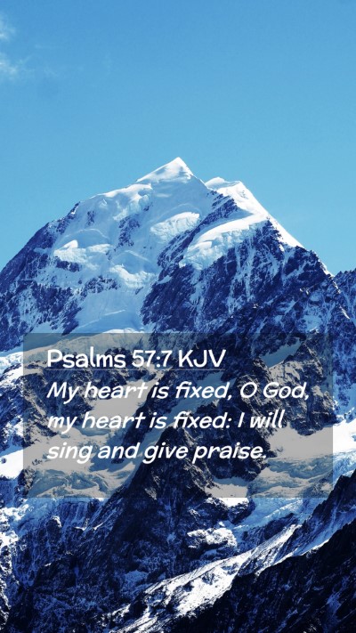 Picture 02 - Psalms 57:7 KJV Mobile Phone Wallpaper - My heart is fixed, O God, my heart is fixed: I - Mobile Bible Verse Wallpaper