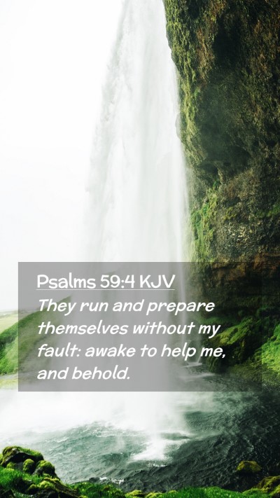 Picture 02 - Psalms 59:4 KJV Mobile Phone Wallpaper - They run and prepare themselves without my fault: - Mobile Bible Verse Wallpaper