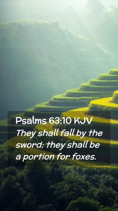 Picture 02 - Psalms 63:10 KJV Mobile Phone Wallpaper - They shall fall by the sword: they shall be a - Mobile Bible Verse Wallpaper