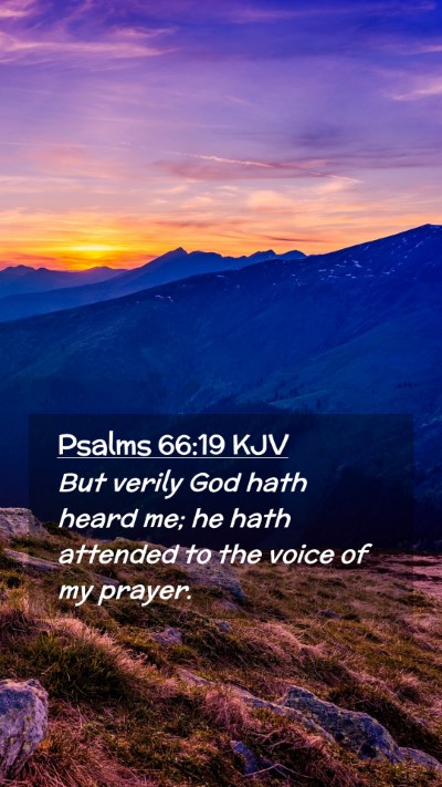 Picture 02 - Psalms 66:19 KJV Mobile Phone Wallpaper - But verily God hath heard me; he hath attended to - Mobile Bible Verse Wallpaper