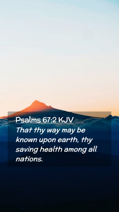Picture 02 - Psalms 67:2 KJV Mobile Phone Wallpaper - That thy way may be known upon earth, thy saving - Mobile Bible Verse Wallpaper