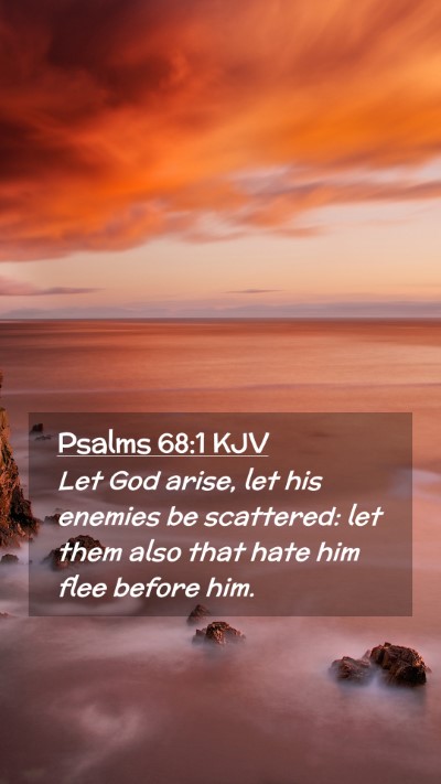 Picture 02 - Psalms 68:1 KJV Mobile Phone Wallpaper - Let God arise, let his enemies be scattered: let - Mobile Bible Verse Wallpaper