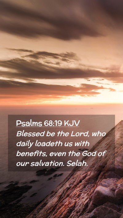 Picture 02 - Psalms 68:19 KJV Mobile Phone Wallpaper - Blessed be the Lord, who daily loadeth us with - Mobile Bible Verse Wallpaper