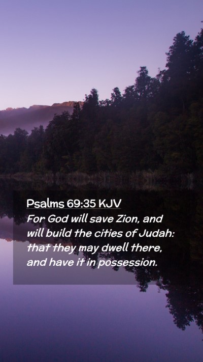 Picture 02 - Psalms 69:35 KJV Mobile Phone Wallpaper - For God will save Zion, and will build the cities - Mobile Bible Verse Wallpaper