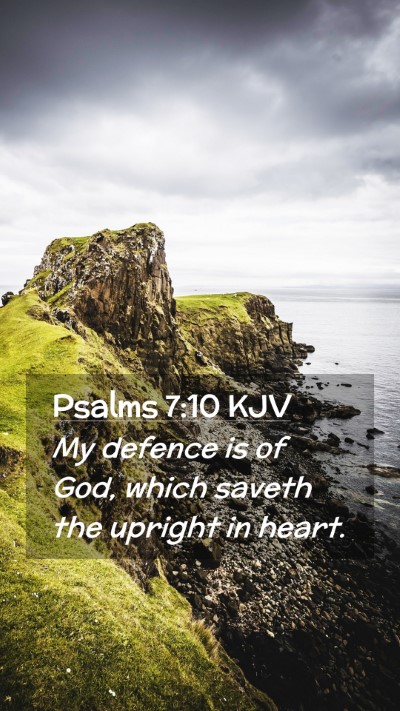 Picture 02 - Psalms 7:10 KJV Mobile Phone Wallpaper - My defence is of God, which saveth the upright in - Mobile Bible Verse Wallpaper