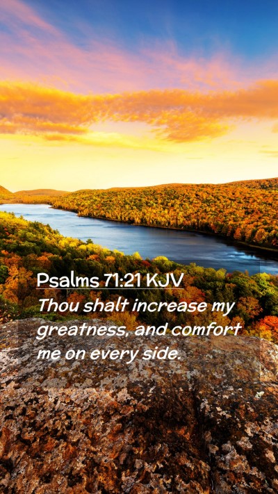Picture 02 - Psalms 71:21 KJV Mobile Phone Wallpaper - Thou shalt increase my greatness, and comfort me - Mobile Bible Verse Wallpaper