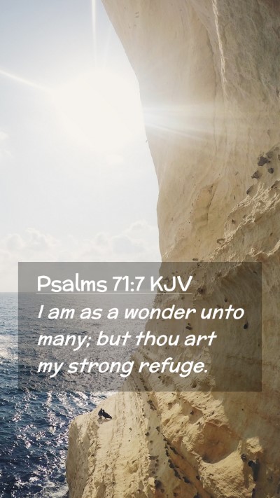Picture 02 - Psalms 71:7 KJV Mobile Phone Wallpaper - I am as a wonder unto many; but thou art my - Mobile Bible Verse Wallpaper