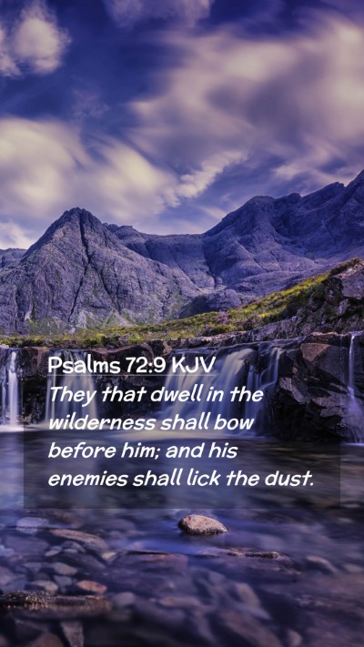 Picture 02 - Psalms 72:9 KJV Mobile Phone Wallpaper - They that dwell in the wilderness shall bow - Mobile Bible Verse Wallpaper