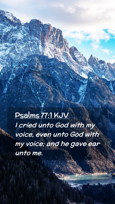 Picture 02 - Psalms 77:1 KJV Mobile Phone Wallpaper - I cried unto God with my voice, even unto God - Mobile Bible Verse Wallpaper