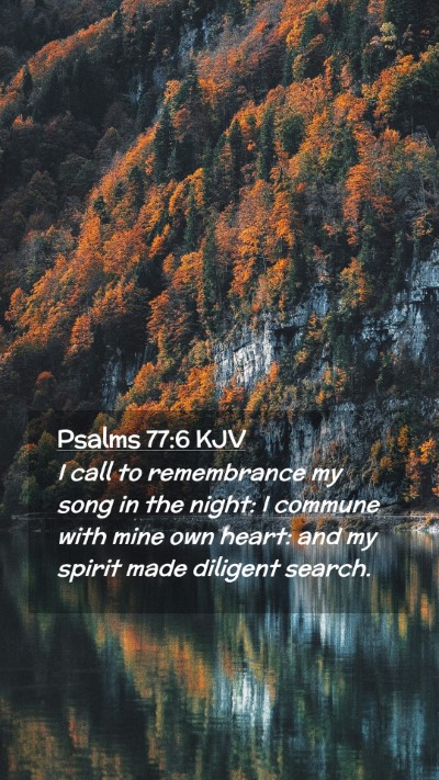 Picture 02 - Psalms 77:6 KJV Mobile Phone Wallpaper - I call to remembrance my song in the night: I - Mobile Bible Verse Wallpaper