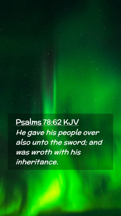 Picture 02 - Psalms 78:62 KJV Mobile Phone Wallpaper - He gave his people over also unto the sword; and - Mobile Bible Verse Wallpaper